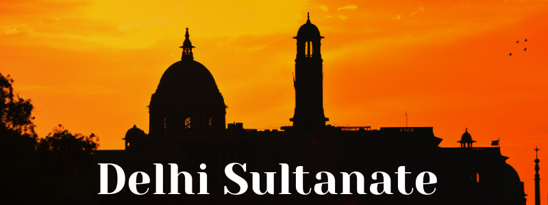 Delhi Sultanate from 1206AD to 1526AD Part I